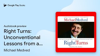 Right Turns: Unconventional Lessons from a… by Michael Medved · Audiobook preview screenshot 1