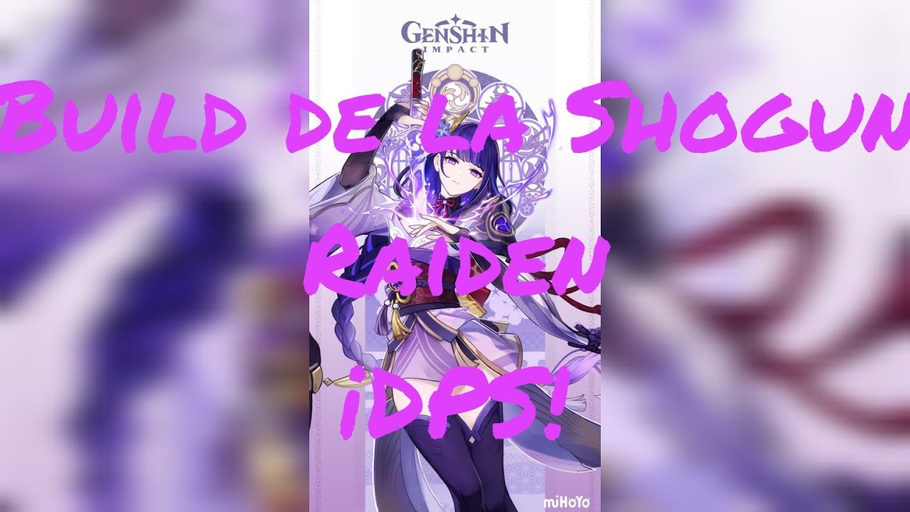 Build de la raiden shogun(completa) - YouTube