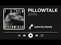 ZAYN - PILLOWTALK (Lyrics)