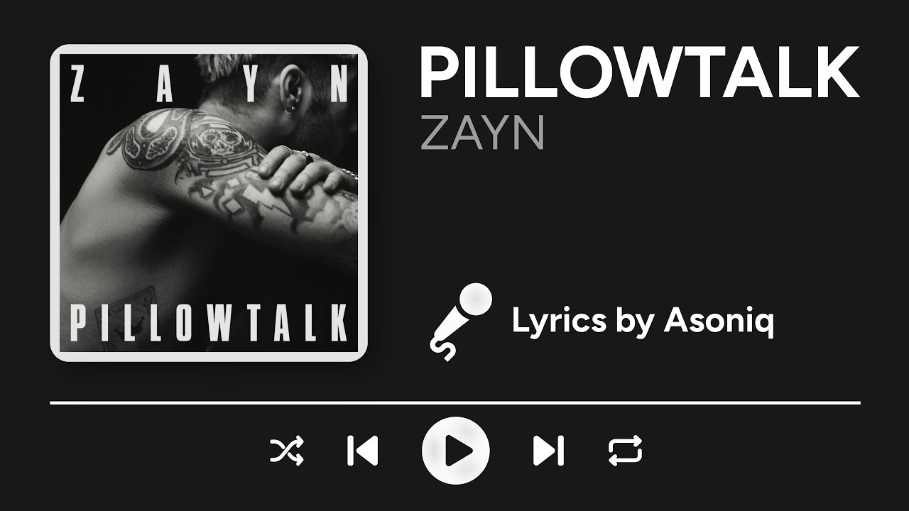 ZAYN - PILLOWTALK (Lyrics)