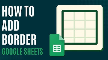 How to Add Border to Google Sheets [Quick Guide]