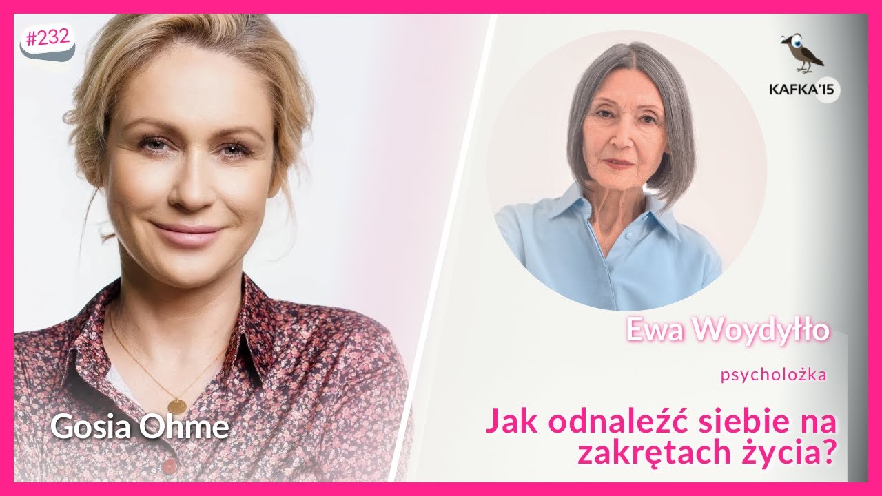 Odporność psychiczna — zakręty życia - Ewa Woydyłło Gosia Ohme | Kafka’15 odc. 232