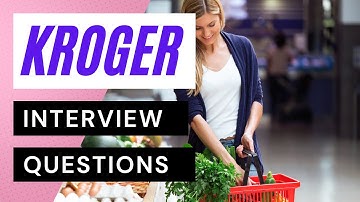 Kroger Interview Questions with Answer Examples