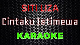 Siti Liza - Cintaku Istimewa Karaoke LMusical