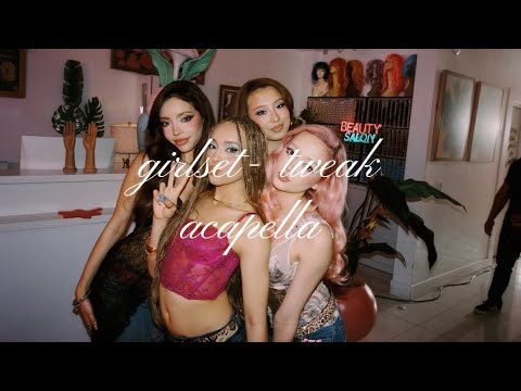 girlset - tweak (acapella) 