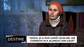 DESTINE: “Soțul și-a pus capăt zilelor, iar cumnata m-a alungat din casă cu doi copii”