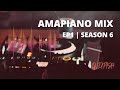 Amapiano mix episode 1  season 6  dj tufish