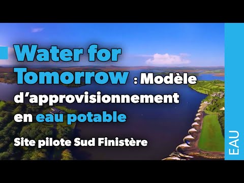 Water for Tomorrow - site pilote du Sud Finistère : modèle de l’approvisionnement en eau potable