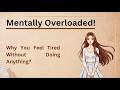 You Are Not Lazy You Are Mentally Overloaded