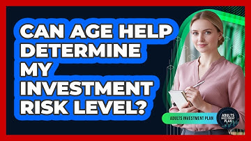 Can age help determine my investment risk level?