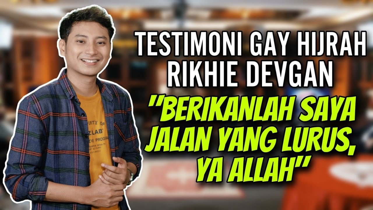 TESTIMONI GAY HIJRAH RIKHIE DEVGAN 