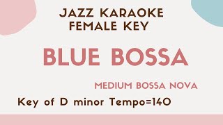 Blue Bossa - Bossa Nova Jazz KARAOKE (Instrumental backing track) - female key