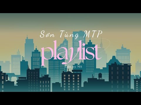 Playlist Sơn Tùng chill hot nhất hiện nay/Nơi này có anh,Buông đôi tay nhau ra ,...