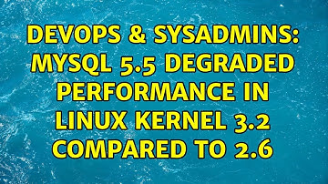 DevOps & SysAdmins: MySQL 5.5 degraded performance in linux kernel 3.2 compared to 2.6