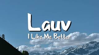 Lauv - I Like Me Better (Lyrics)