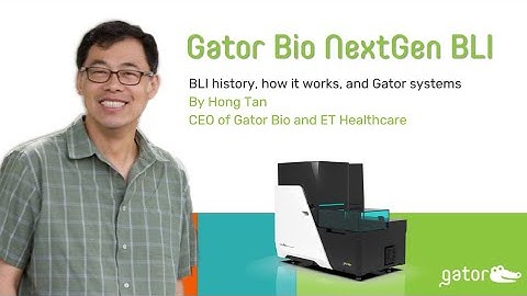 Gator Bio NextGen BLI systems by CEO Hong Tan
