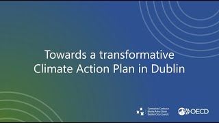 Towards the Implementation of a Transformative Climate Action Plan in Dublin