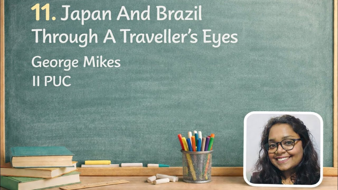 11. JAPAN AND BRAZIL THROUGH A TRAVELER’S EYE – II PUC English | LESSON 11 | Summary & Explanation