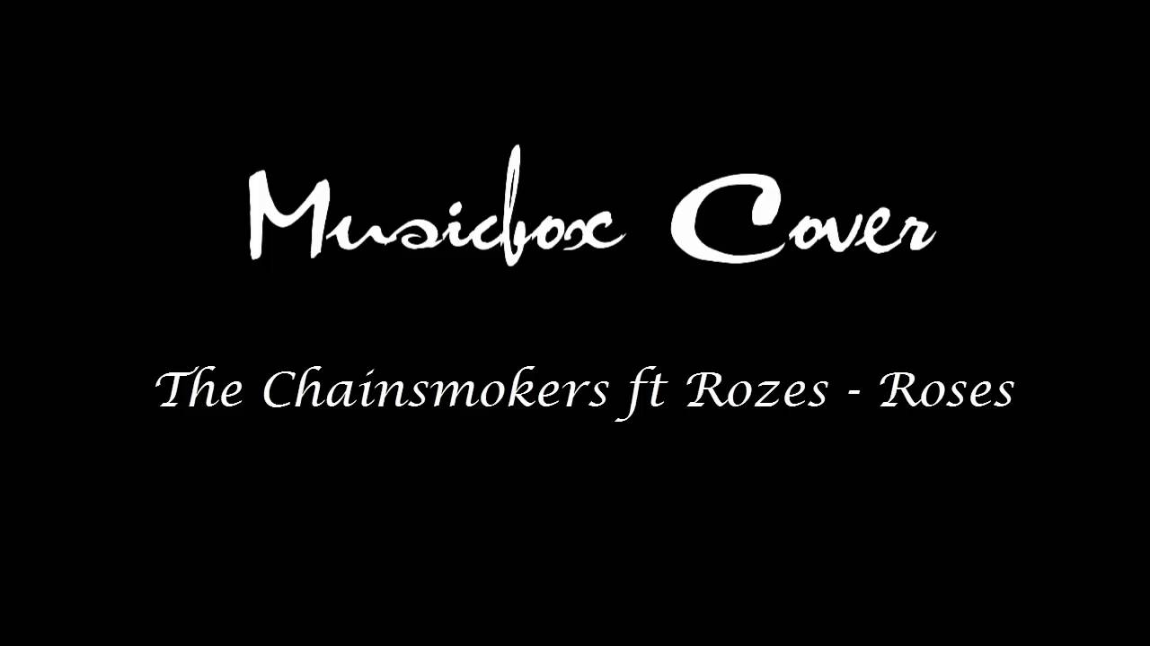 [Music box Cover] The Chainsmokers ft Rozes Roses YouTube
