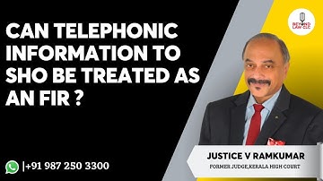 Can Telephonic information to SHO be treated as FIR? : Justice V. Ramkumar