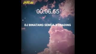 DJ VIRAL TIKTOK DJ BINATANG SEMUA X ODADING BEAT NYA ENAK BANGET