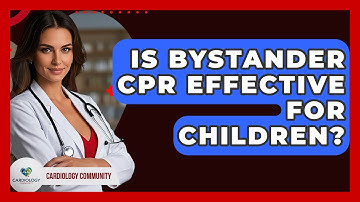 Is Bystander CPR Effective For Children? - Cardiology Community