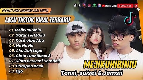 MEJIKUHIBINIU | GARAM & MADU - Tenxi, suisei, Naykilla & Jemsi | KASIH ABA ABA | LAGU TIKTOK VIRAL