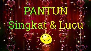 SINGKAT DAN LUCU BIKIN SENYUM SENDIRI | PANTUN LUCU