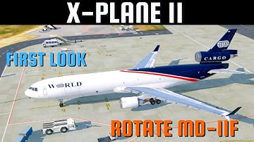 X-plane 11 | Rotate MD-11F | Full Flight First Look