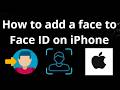 How to add a face to Face ID on iPhone - complete guide