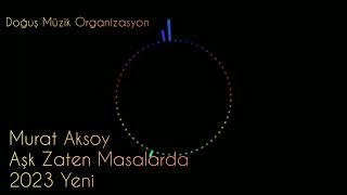 Murat Aksoy Aşk Zaten Masalarda