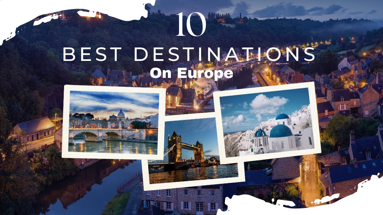 Top 10 Best places to visit in Europe 2023 4k- Travel Guide - YouTube