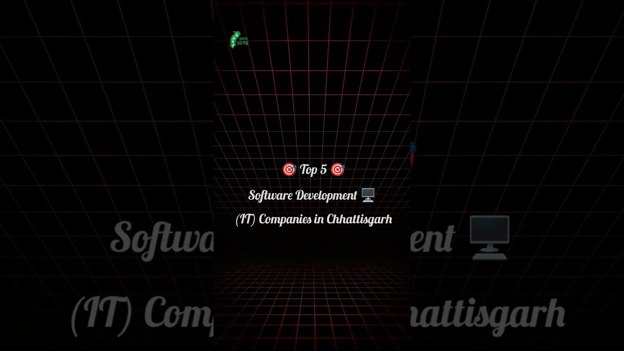 Top 5 Software Development (IT) Companies in Chhattisgarh