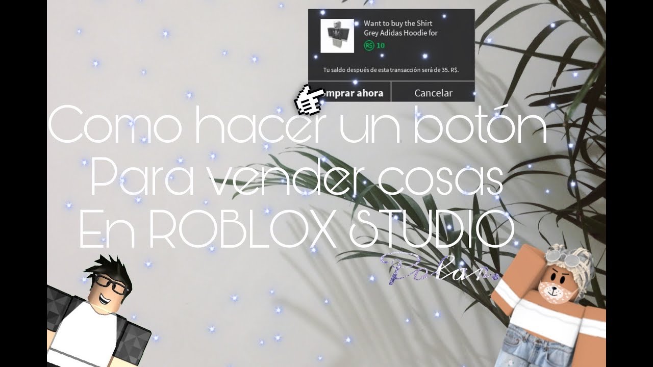 Como Hacer Un Botón Para Vender Cosas De Robux O Gratis En Robloxstudioya No Funciona - 