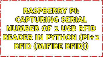 Raspberry Pi: Capturing serial number of 2 USB RFID Reader in python (PI+2 RFID (Mifire RFID))