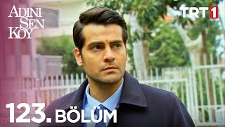 Adını Sen Koy 123 Bölüm