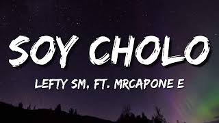 Lefty SM - Soy Cholo (Letra) ✔