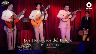 Video thumbnail of "Me Voy Pa'l Pueblo - Los Herederos del Bolero - Noche, Boleros y Son"