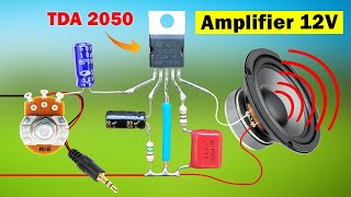 Make simple powerful Amplifier using TDA2050, Homemade Amplifier 12v