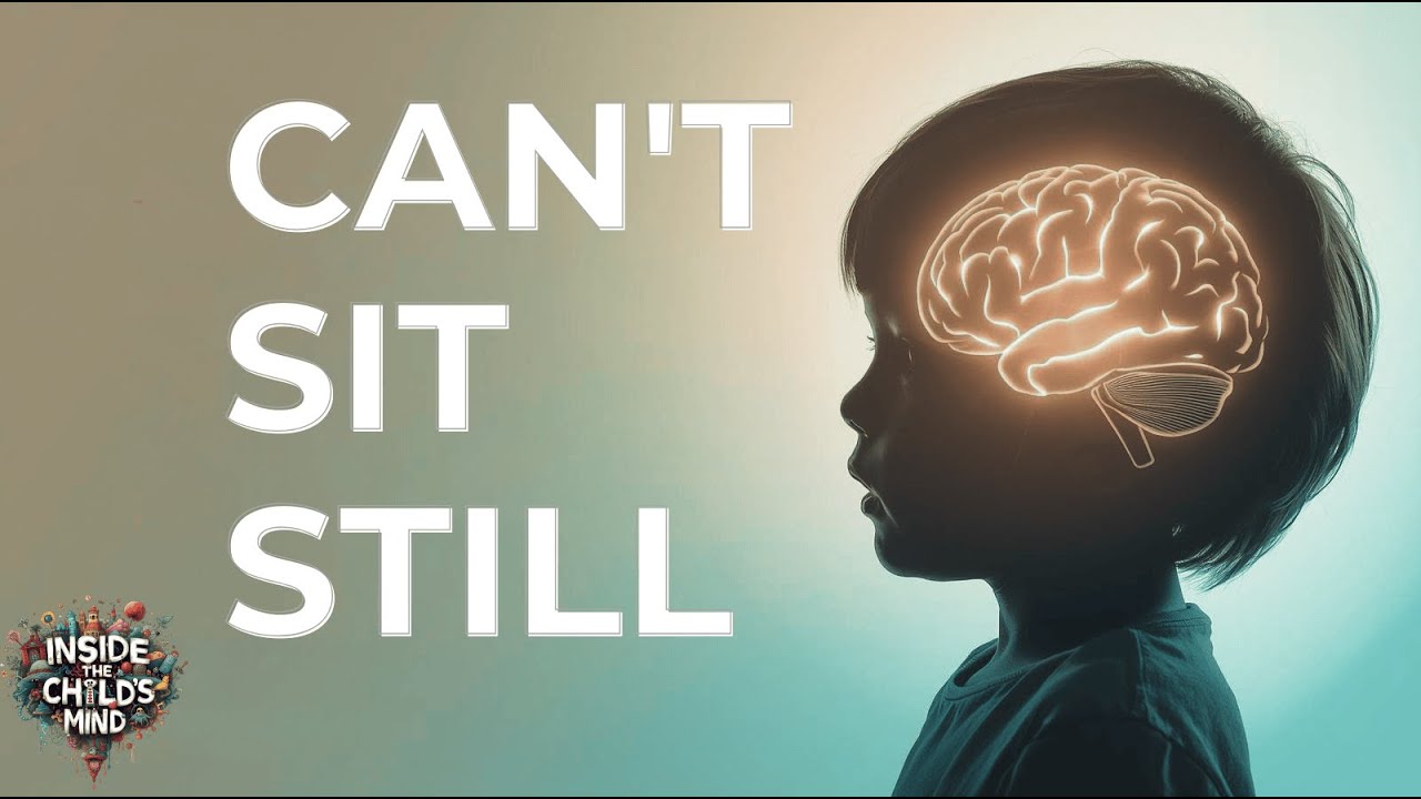 Why Your Child Can’t Sit Still | Inside the ADHD Brain