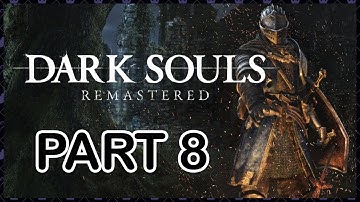 Dark Souls First Playthrough Part 8