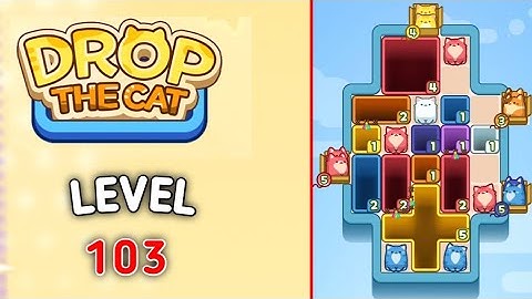 Drop the cat level 103 walkthrough solution 