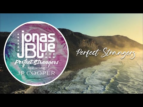 Perfect Strangers - song and lyrics by Jonas Blue, JP Cooper, Spotify