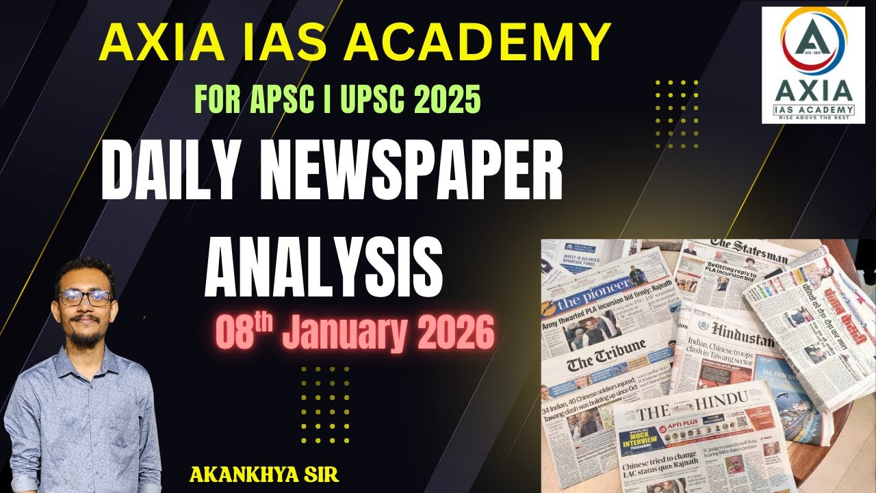 The Hindu I The Indian Express ETC| Daily Newspaper Analysis I APSC | UPSC I 08th January 2026