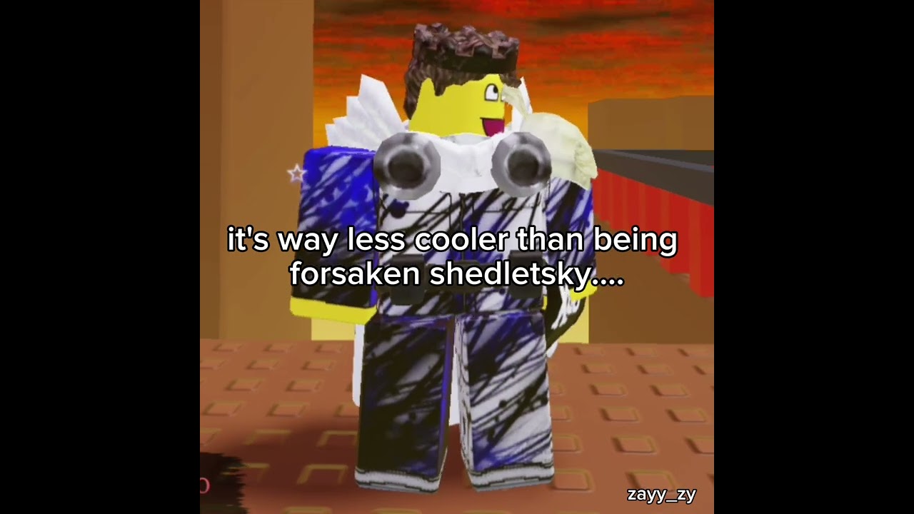 Shedletsky in different games be like: (shitpost..) 