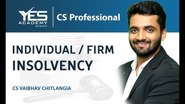 CS Professional Insolvency Laws & Practices | Individual, Firm Insolvency | CS Vaibhav Chitlangia