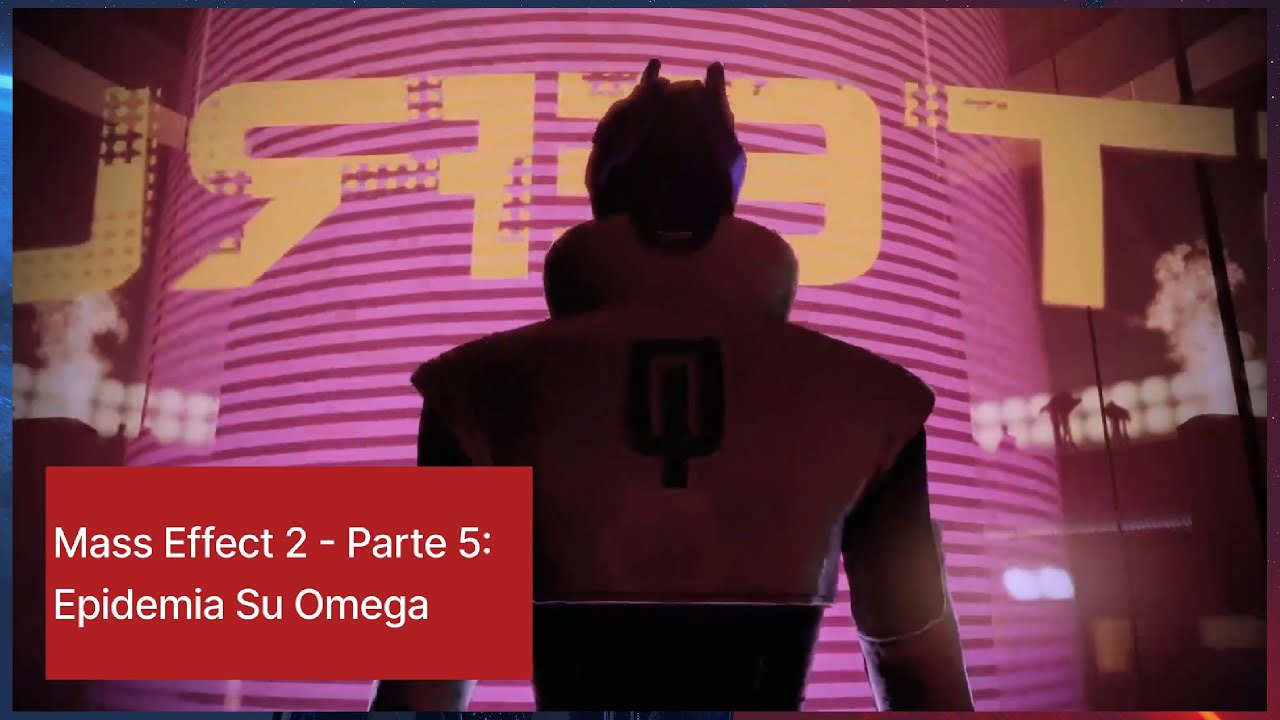 Mass Effect Leggendary Edition-ME2-Parte 5 -Epidemia Su Omega - [PC Gameplay] - 