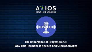 The Importance Of Progesterone Why This Hormone Is Needed And Used At All Ages