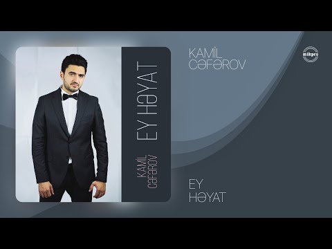 Kamil Cəfərov — Ey Həyat | 2020 (Rəsmi Audio)