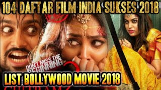 Daftar Film India Tahun 2018 (Januari - Desember) | List Bollywood Movie